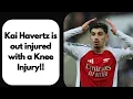 Download Lagu Kai Havertz is out injured with Knee injury!!!