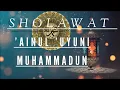 Download Lagu LIRIK SHOLAWAT MERDU || 'AINUL 'UYUNI MUHAMMADUN