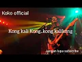 Download Lagu Tony Q Rastafara Kong kali Kong lyrics
