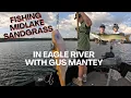 FISHING EAGLE RIVER WI WITH GUS MANTEY