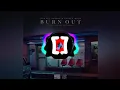 Martin Garrix & Justin Mylo - Burn Out (feat. Dewain Whitmore)