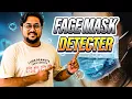 Face Mask Detection using OpenCV and Deep Learning Detect Masks in Real-Time s