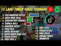 15 LAGU TIMUR 2025 VIRAL | TOR MONITOR KETUA, BODY PATA PATA, TABOLA BALE, NGAPAIN REPOT STECU STECU