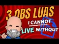 3 OBS LUA Scripts I CANNOT Live Without