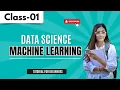 Data Science Class 01 Machine Learning part Data Science tutorial for beginners AI