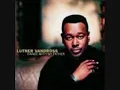 LUTHER VANDROSS If I Didn't Know Better