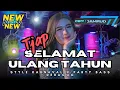 Download Lagu DJ SELAMAT ULANG TAHUN 🔥 TRAP PARTY X STYLE KARNAVAL 2025 NEW ( TERBARU ) ❗ BASS DERAG MIDLE NULUP🔥🔥