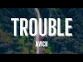 Download Lagu Avicii - Trouble (Lyrics)