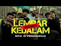 Download Lagu EPO D'FENOMENO - LEMPAR KEDALAM (Music Video)