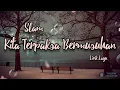 Download Lagu Kita Terpaksa Bermusuhan - Slam (Lirik Lagu)
