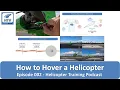 How to Hover a Helicopter Ep 002 of the Helicopter Training Podcast