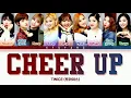 Twice (트와이스) - Cheer Up | Color Coded Lyrics [Han/Rom/Eng]