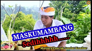 Download MASKUMAMBANG👍‼️ olih :  Gusti Ngurah(MUTIARA SANDAT KEMBAR ) #maskumambang #geguritan #geguritanbali MP3