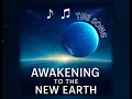 Download Lagu SONG: Awakening [to the new earth]