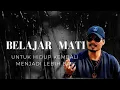 BELAJAR MATI DARI KETIDAK PASTIAN HIDUP