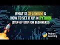 What is Selenium How to Set It Up in Python Step-by-Step for Beginners