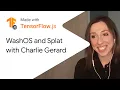 WashOS and Splat with Charlie Gerard - Made with TensorFlow js