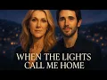 Lagu Where The Lights Call Me Home — Celine Dion \u0026 Josh Groban (2025 Music Video)