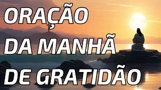 Oração Da Manhã De Gratidão : Iniciar o Dia com Esperança e Fé