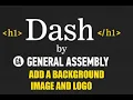 Dash Learn to Code Free Series Add a Background Image and Logo