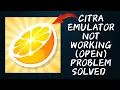 How To Solve Citra Emulator App Not Open Problem Rsha26 Solutions