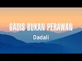 Download Lagu Dadali - Gadis Bukan Perawan - Lyrics