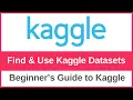 How to Find and Use Kaggle Datasets in Your Project Kaggle Datasets for Data Science ML