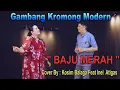 Download Lagu BAJU MERAH - Gambang Kromong Modern _ Cover : Kosim balaga feta Inel Atigas