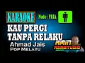 Download Lagu KAU PERGI TANPA RELAKU Ahmad Jais KARAOKE Nada PRIA