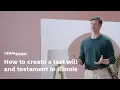 How to create a last will and testament in Illinois