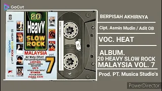 berpisah akhirnya heat 20 heavy slow rock malaysia vol 7