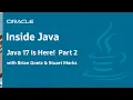 Java 17 is Here Part 2 - Inside Java Podcast 20