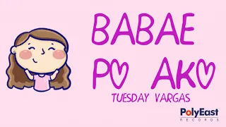 Tuesday Vargas Babae Po Ako Official Lyric Video  Tuesday Vargas Babae Po Ako Official Lyric Video