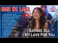 Lagu SAVING ALL MY LOVE FOR YOU | Gigi De Lana Songs Nonstop 2024 | Gigi De Lana Hits Songs Cover 2024