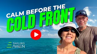 Calm Before the Front (EP57) Leg 3 Day 4 #outremer