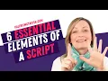 Do You Know the 6 Essential Elements of a Good Script