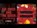 Download Lagu Ed Sheeran - The Joker and The Queen (LYRICS)