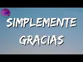 🎵🎵 Calibre 50 - Simplemente Gracias || Carin Leon, La Adictiva (Mix Letra)