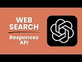 OpenAI Responses API Add Web Search to Your AI Agents