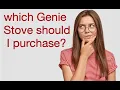 Which Genie Stove should I purchase