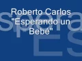 Download Lagu Esperando un bebé / Roberto Carlos