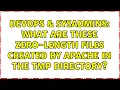 DevOps SysAdmins What are these zero-length files created by Apache in the tmp directory