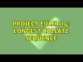 Project Euler 14 Longest Collatz Sequence 2 Solutions