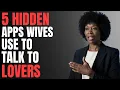 All MEN Should Watch This - 5 Hidden Apps Wives Use To Talk To Lovers