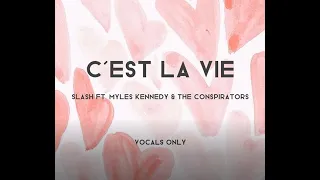 Download C'EST LA VIE - SLASH Ft. Myles Kennedy \u0026 the conspirators VOCALS ONLY MP3