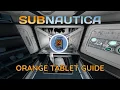 How To Get The Orange Tablet - Subnautica Guide