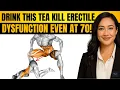 Drink THIS Tea to Fix Erectile Dysfunction Naturally