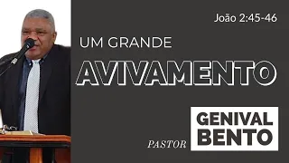 Pr  Genival Bento | UM GRANDE AVIVAMENTO ( João 2: 45-46)