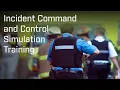Incident Command and Control Training Simulator Demo