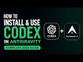 How to Install Use Codex in Antigravity Complete 2026 Guide